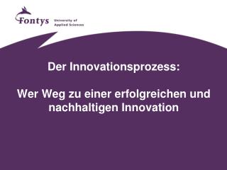 Der Innovationsprozess: Wer Weg zu einer erfolgreichen und nachhaltigen Innovation