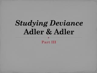 Studying Deviance Adler &amp; Adler