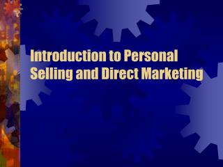 Introduction to Personal Selling and Direct Marketing