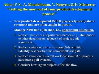 New product development (NPD) projects typically share resources and are often caught in queues.