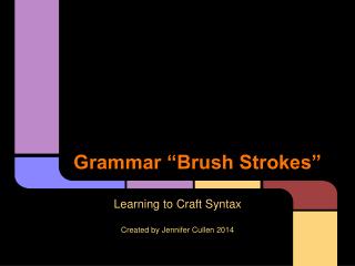 Grammar “Brush Strokes”
