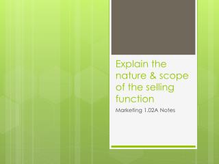 Explain the nature & scope of the selling function