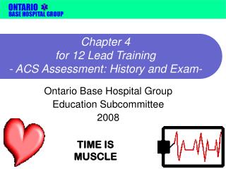 Chapter 4 for 12 Lead Training - ACS Assessment: History and Exam -