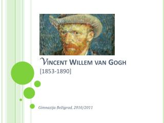 V incent Willem van Gogh [1853-1890]