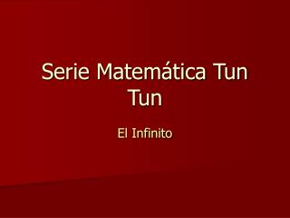 Serie Matemática Tun Tun