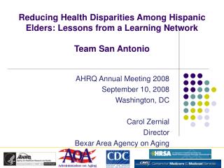 AHRQ Annual Meeting 2008 September 10, 2008 Washington, DC Carol Zernial Director