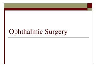 Ophthalmic Surgery