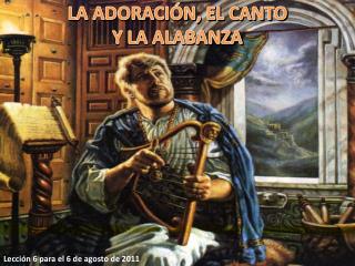 Lección 6 para el 6 de agosto de 2011