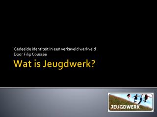 Wat is Jeugdwerk?