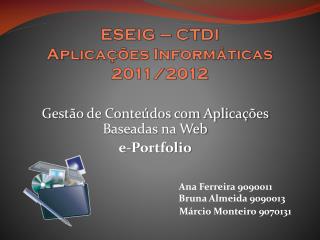 ESEIG – CTDI Aplicações Informáticas 2011/2012