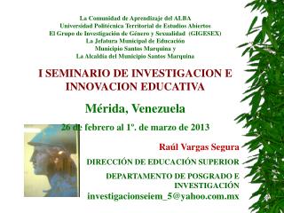Raúl Vargas Segura DIRECCIÓN DE EDUCACIÓN SUPERIOR DEPARTAMENTO DE POSGRADO E INVESTIGACIÓN
