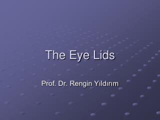 The Eye Lids