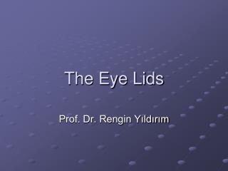 The Eye Lids