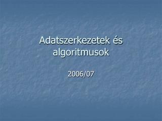 Adatszerkezetek és algoritmusok