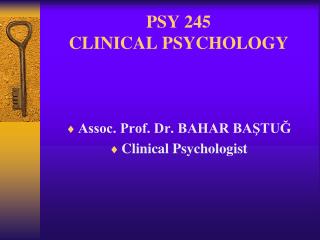 PSY 245 CLINICAL PSYCHOLOGY