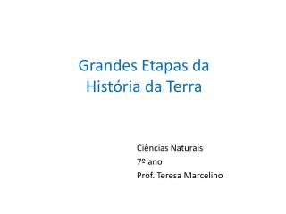 Grandes Etapas da História da Terra