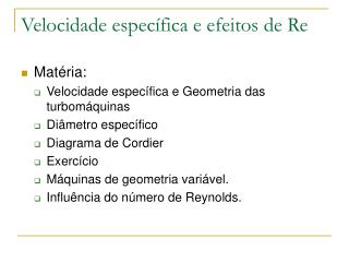 Velocidade específica e efeitos de Re