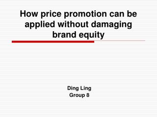 How price promotion can be applied without damaging brand equity