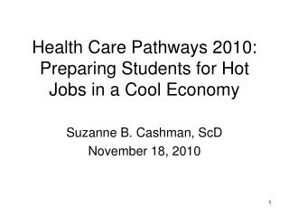 Health Care Pathways 2010: Preparing Students for Hot Jobs in a Cool Economy