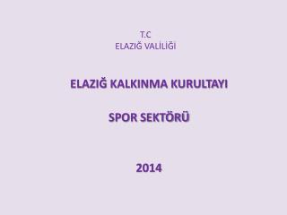 T.C ELAZIĞ VALİLİĞİ