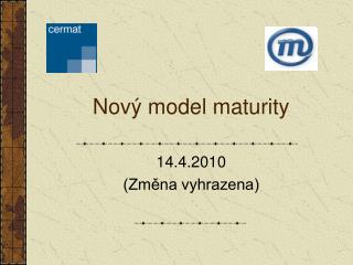 Nový model maturity