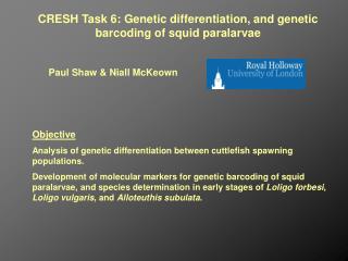 CRESH Task 6: Genetic differentiation, and genetic barcoding of squid paralarvae