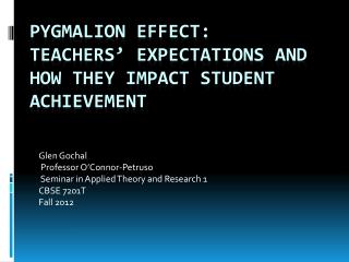 Pygmalion Effect: teachers’ Expectations And how they impact Student Achievement