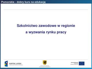 Szkolnictwo zawodowe w regionie a wyzwania rynku pracy