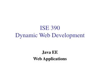 ISE 390 Dynamic Web Development
