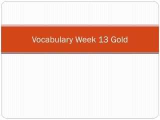 Vocabulary Week 1 3 Gold