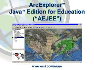 ArcExplorer ™ Java ™ Edition for Education (“AEJEE”)