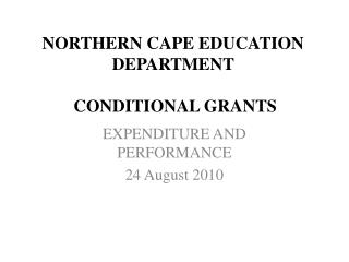 NORTHERN CAPE EDUCATION DEPARTMENT CONDITIONAL GRANTS