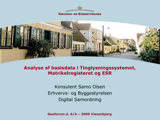 Analyse af basisdata i Tinglysningssystemet, Matrikelregisteret og ESR