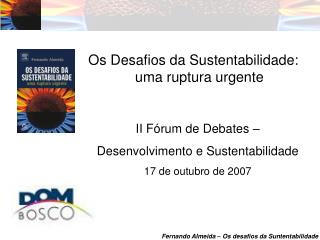 Os Desafios da Sustentabilidade: uma ruptura urgente