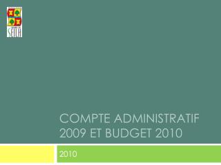 COMPTE ADMINISTRATIF 2009 ET BUDGET 2010