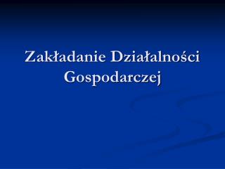 Zakładanie Działalności Gospodarczej