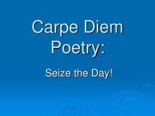 Carpe Diem Poetry: