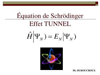 Équation de Schrödinger Effet TUNNEL