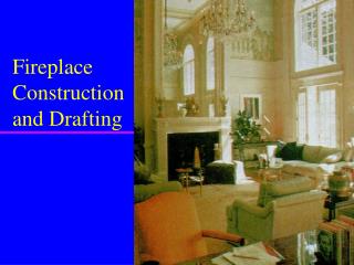 Fireplace Construction and Drafting