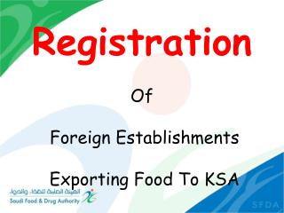 Registration Of Foreign Establishments Exporting Food To KSA