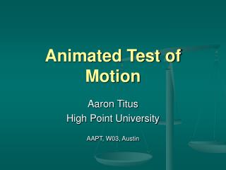 Animated Test of Motion