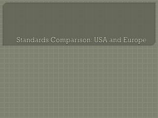 Standards Comparison: USA and Europe