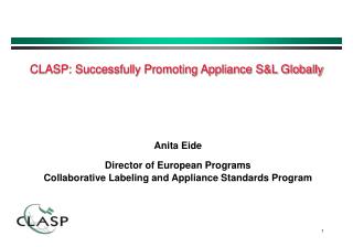 Anita Eide Director of European Programs Collaborative Labeling and Appliance Standards Program
