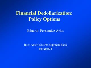 Financial Dedollarization: Policy Options