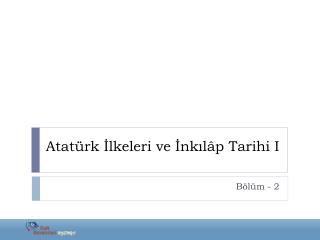 Atatürk İlkeleri ve İnkıl â p Tarihi I
