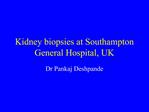 Kidney biopsies at Southampton General Hospital, UK