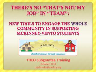 THEO Subgrantee Training October, 2011 pjulianelle@naehcy