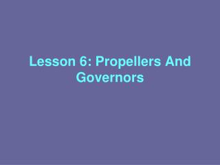 Lesson 6: Propellers And Governors