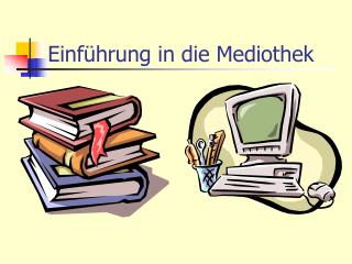 Einführung in die Mediothek