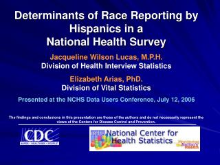 Determinants of Race Reporting by Hispanics in a National Health Survey